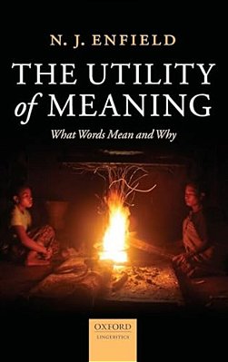 Utility Of Meaning: What Words Mean And Why-..