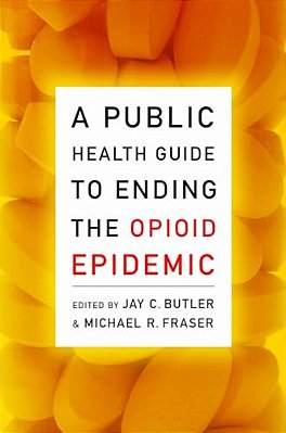 A Public Health Guide To Ending The Opioid Epidemic-..