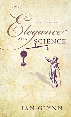 Elegance In Science: The Beauty Of Simplicity-..