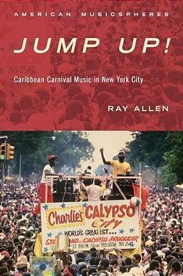 Jump Up!: Caribbean Carnival Music In New York-..