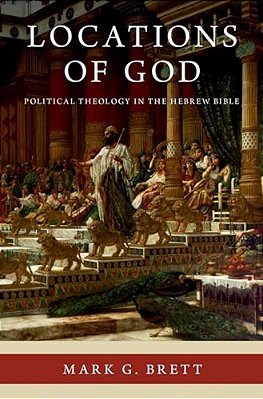 Locations Of God: Political Theology In The Hebrew Bible-..