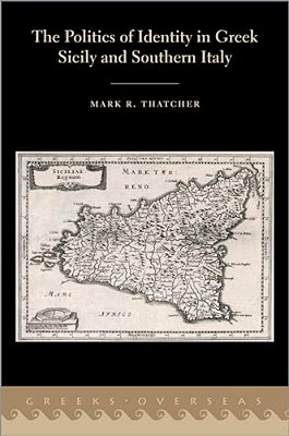 Politics Of Identity In Greek Sicily And Southern Italy-..