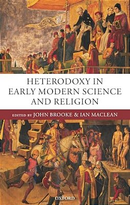 Heterodoxy In Early Modern Science And Religion-..