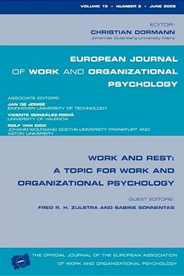 Work And Rest: A Topic For Work And Organizational Psychology: A Special Issue Of The European Journal Of Work And Organizational Psychology-..