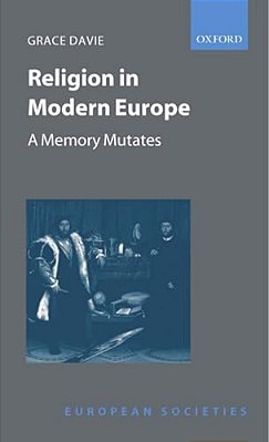 Religion In Modern Europe: A Memory Mutates-..