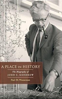 Place In History: The Biography Of John C. Kendrew-..