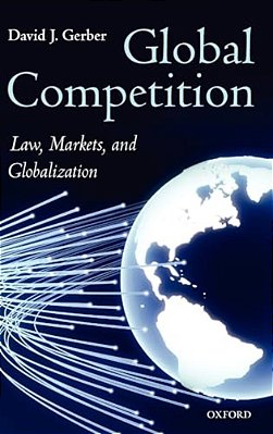 Global Competition: Law, Markets And Globalization-..