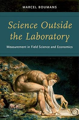 Science Outside The Laboratory: Measurement In Field Science And Economics-..