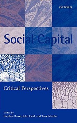 Social Capital: Critical Perspectives-..
