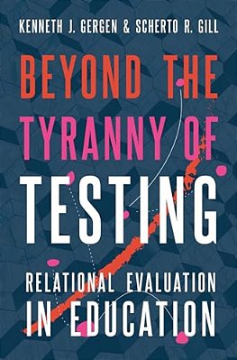 Beyond The Tyranny Of Testing: Relational Evaluation In Education-..