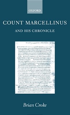 Count Marcellinus And His Chronicle-..