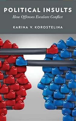 Political Insults: How Offenses Escalate Conflict-..