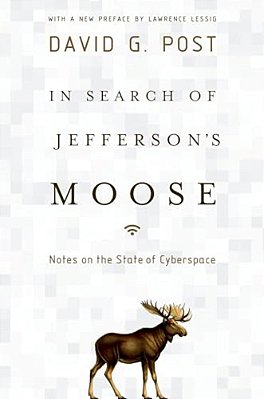 In Search Of Jefferson's Moose: Notes On The State Of Cyberspace-..