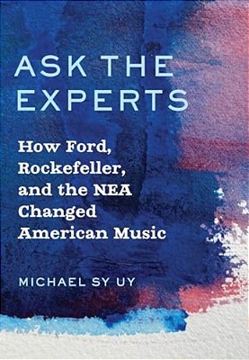 Ask The Experts: How Ford, Rockefeller, And The Nea Changed American Music-..