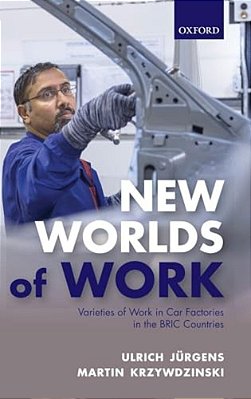 New Worlds Of Work: Varieties Of Work In Car Factories In The Bric Countries-..