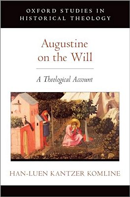 Augustine On The Will: A Theological Account-..