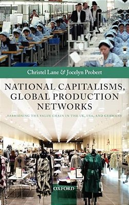 National Capitalisms, Global Production Networks: Fashioning The Value Chain In The UK, US, And Germany-..