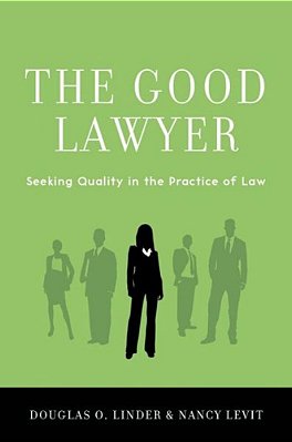 Good Lawyer: Seeking Quality In The Practice Of Law-..