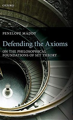 Defending The Axioms: On The Philosophical Foundations Of Set Theory-..