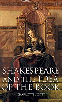 Shakespeare And The Idea Of The Book-..