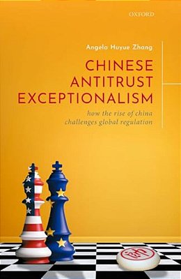 Chinese Antitrust Exceptionalism: How The Rise Of China Challenges Global Regulation-..