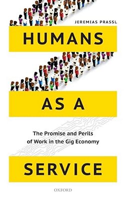 Humans As A Service: The Promise And Perils Of Work In The Gig Economy-..