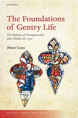 Foundations Of Gentry Life: The Multons Of Frampton And Their World, 1270-1370-..