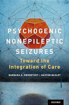 Psychogenic Nonepileptic Seizures: Toward The Integration Of Care-..