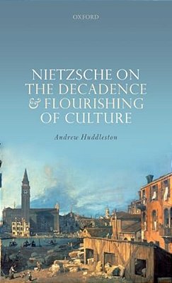 Nietzsche On The Decadence And Flourishing Of Culture-..