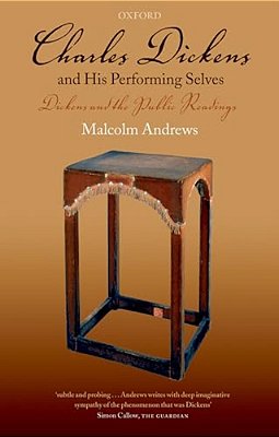 Charles Dickens And His Performing Selves: Dickens And The Public Readings-..