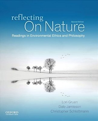 Reflecting On Nature: Readings In Environmental Ethics And Philosophy-..