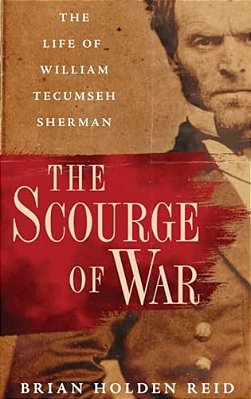Scourge Of War: The Life Of William Tecumseh Sherman-..