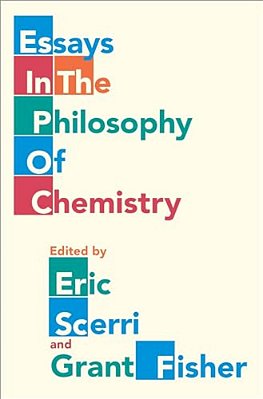 Essays In The Philosophy Of Chemistry-..