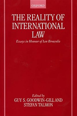 The Reality Of International Law: Essays In Honour Of Ian Brownlie-..