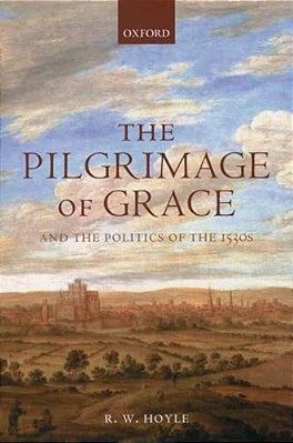 The Pilgrimage Of Grace And The Politics Of The 1530S-..