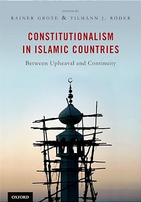 Constitutionalism In Islamic Countries: Between Upheaval And Continuity-..