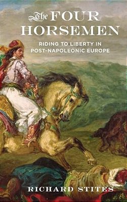 Four Horsemen: Riding To Liberty In Post-Napoleonic Europe-..
