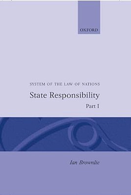 State Responsibility Part I: System Of Law Of Nations-..