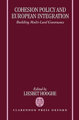Cohesion Policy And European Integration: Building Multi-Level Governance-..