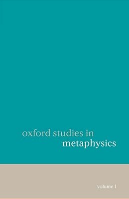 Oxford Studies In Metaphysics: Volume 1-..