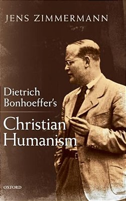 Dietrich Bonhoeffer's Christian Humanism-..