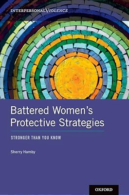 Battered Women's Protective Strategies: Stronger Than You Know-..
