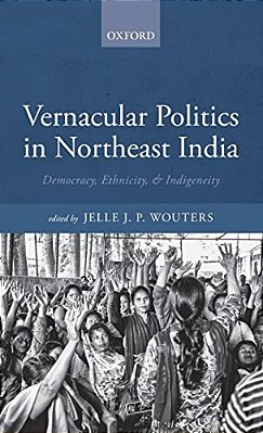 Vernacular Politics In Northeast India-..