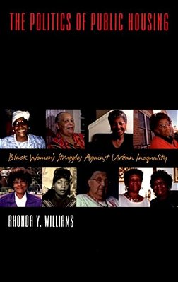 The Politics Of Public Housing: Black Women's Struggles Against Urban Inequality-..