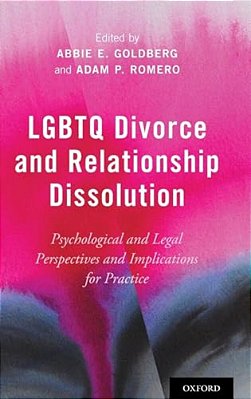 Lgbtq Divorce And Relationship Dissolution: Psychological And Legal Perspectives And Implications For Practice-..