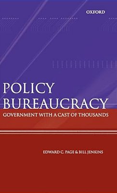 Policy Bureaucracy: Government With A Cast Of Thousands-..