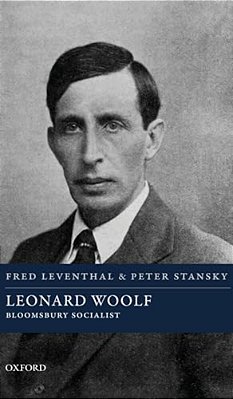 Leonard Woolf: Bloomsbury Socialist-..