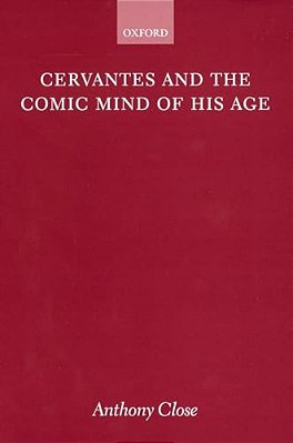 Cervantes And The Comic Mind Of His Age-..