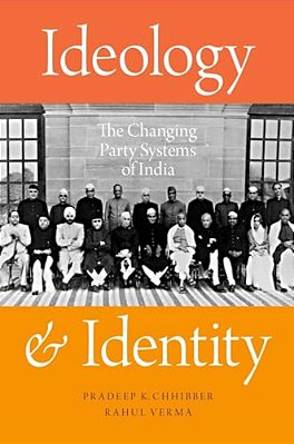 Ideology And Identity: The Changing Party Systems Of India-..