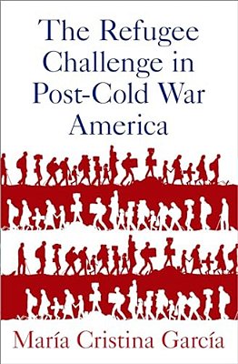 Refugee Challenge In Post-Cold War America-..